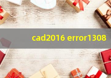 cad2016 error1308